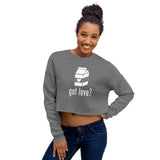 Got Love? Crop Sweatshirt